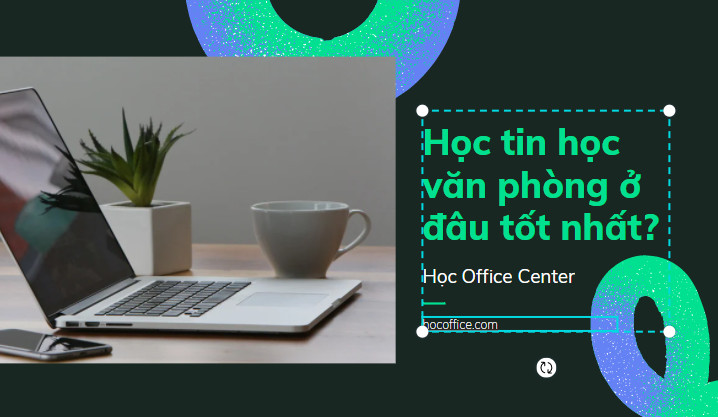 Top 7 Trung Tâm Đào Tạo Tin Học Văn Phòng Tốt Nhất Hiện Nay 2 học tin học văn phòng ở đâu tốt nhất