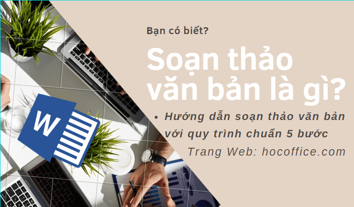 Hướng Dẫn Soạn Thảo Văn Bản Trên Word Đúng Chuẩn Cho Người Mới 1 soạn thảo văn bản trong word là gì