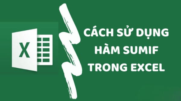Cách sử dụng hàm Sumif trong Excel