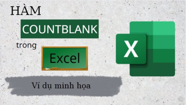 Cách Sử Dụng Hàm COUNTBLANK Trong Excel Kèm Ví Dụ Cụ Thể 1 Hàm COUNTBLANK trong Excel