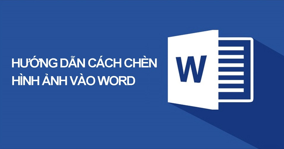 Hướng dẫn chèn ảnh trong Word chi tiết